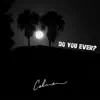 Celmer - Do You Ever? - Single